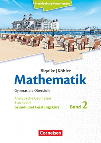 Bigalke/Köhler: Mathematik - Mecklenburg-Vorpommern - Ausgabe 2019 - Band 2 - Grund- und Leistungskurs: Analytische Geometrie und Stochastik - Schulbuch von Cornelsen Verlag GmbH