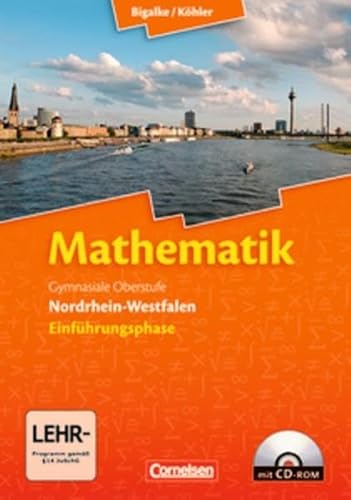 Bigalke/Köhler: Mathematik - Nordrhein-Westfalen - Bisherige Ausgabe: Einführungsphase - Schülerbuch mit CD-ROM