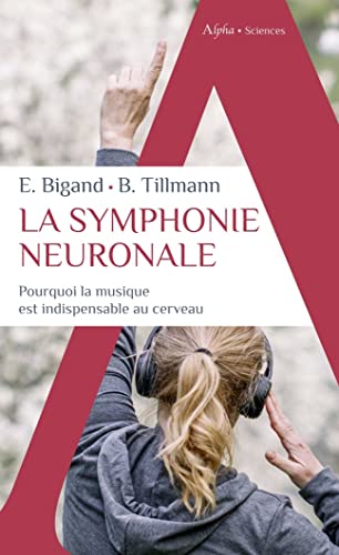 La symphonie neuronale: Pourquoi la musique est indispensable au cerveau von ALPHA