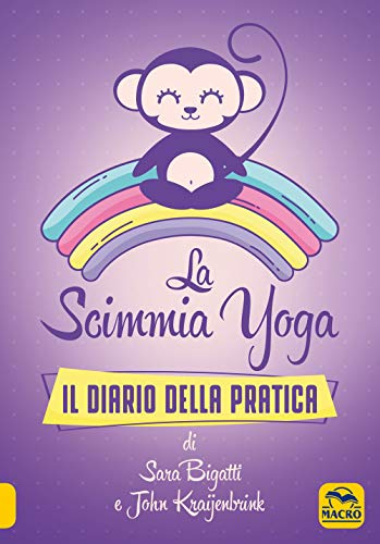 La scimmia Yoga. Il diario della pratica (Tecniche corporee)