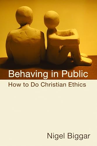 Behaving in Public: How to Do Christian Ethics von William B. Eerdmans Publishing Company
