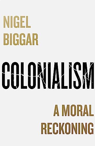 Colonialism: A Moral Reckoning