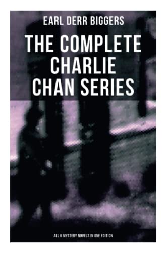 The Complete Charlie Chan Series – All 6 Mystery Novels in One Edition: The House Without a Key, The Chinese Parrot, Behind That Curtain, The Black Camel… von OK Publishing