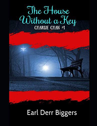 The House Without a Key: Charlie Chan #1 von Independently published