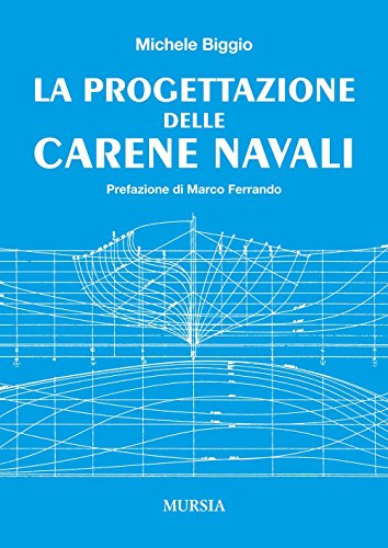 La progettazione delle carene navali (Manuali, tecnica e sport) von Mursia