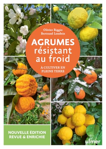 Agrumes résistant au froid: A cultiver en pleine terre von ULMER