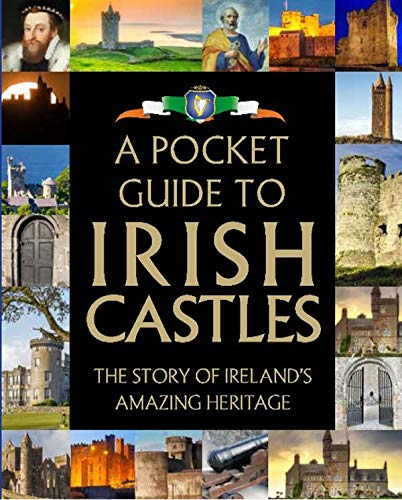 A Pocket Guide to Irish Castles: The Story of Ireland's Amazing Heritage von Gill Books