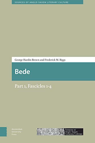 Bede: Part 1, Fascicles 1-4 (Sources of Anglo-Saxon Literary Culture)