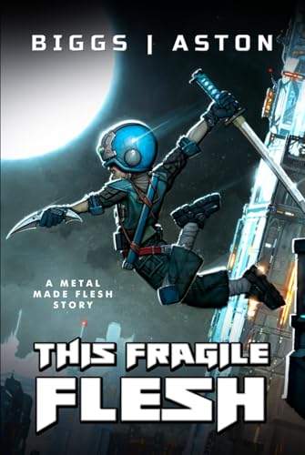 This Fragile Flesh: Metal Made Flesh Novella 1 (Metal Made Flesh Novellas) von Independently published