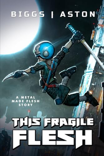This Fragile Flesh: Metal Made Flesh Novella 1 (Metal Made Flesh Novellas) von Independently published