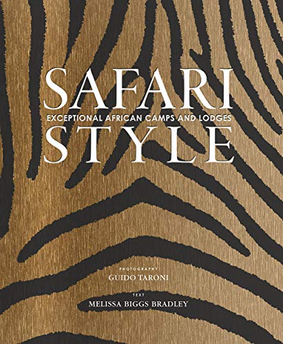 Safari Style: Exceptional African Camps and Lodges von Vendome Press