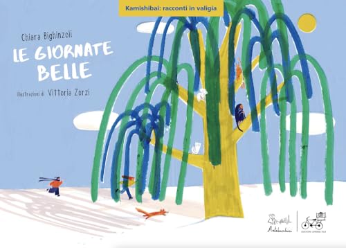 Le giornate belle. Versione kamishibai. Ediz. illustrata (Kamishibai: racconti in valigia) von Artebambini
