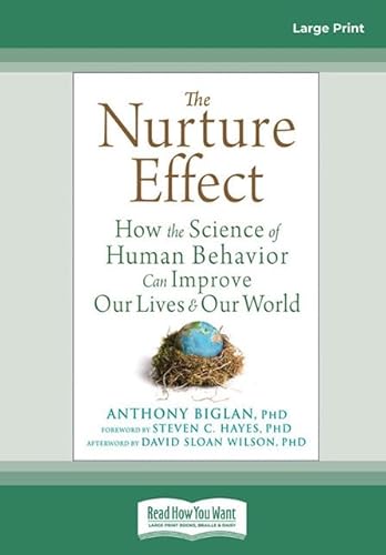 The Nurture Effect: How the Science of Human Behavior Can Improve Our Lives and Our World