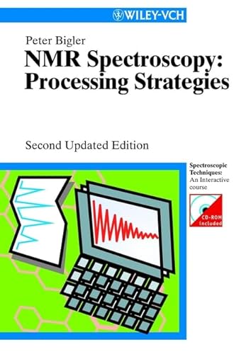 NMR Spectroscopy: Processing Strategies (Spectroscopic Techniques: An Interactive Course)