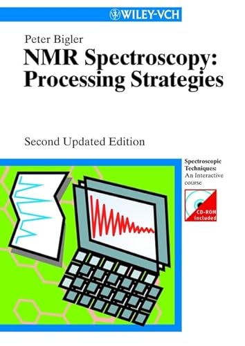 NMR Spectroscopy, Processing Strategies, w. CD-ROM (Spectroscopic Techniques)