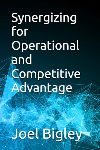 Synergizing for Operational and Competitive Advantage von Independently published