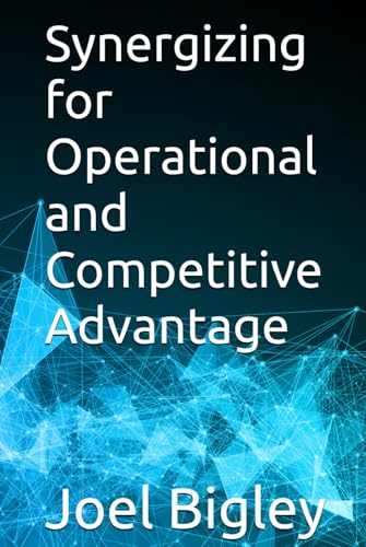 Synergizing for Operational and Competitive Advantage von Independently published