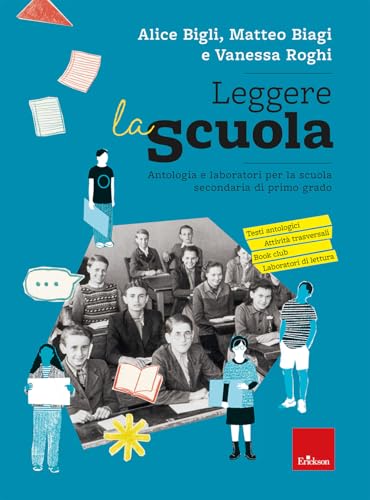 Leggere la scuola. Antologia e laboratori per la scuola secondaria di primo grado (I materiali) von Erickson