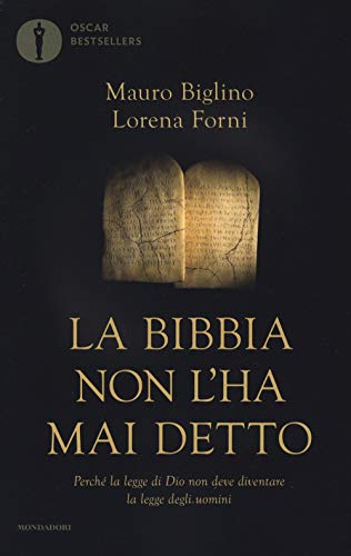 La Bibbia non l'ha mai detto. Perché la legge di Dio non deve diventare la legge degli uomini La Bibbia non l'ha mai detto. Perché la legge di Dio non deve diventare la legge degli uomini von Mondadori