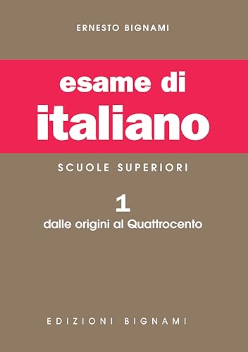 L'esame di italiano. Per i Licei e gli Ist. Magistrali. Dalle origini al Quattrocento (Vol. 1) (Biblioteca scolastica Bignami)