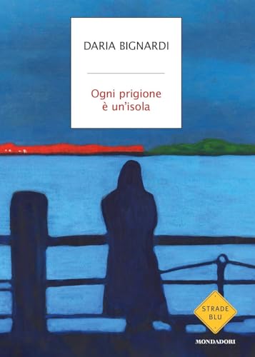 Ogni prigione è un'isola (Strade blu. Fiction)