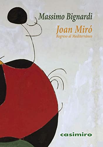 Joan Miró: regreso al Mediterráneo von CASIMIRO