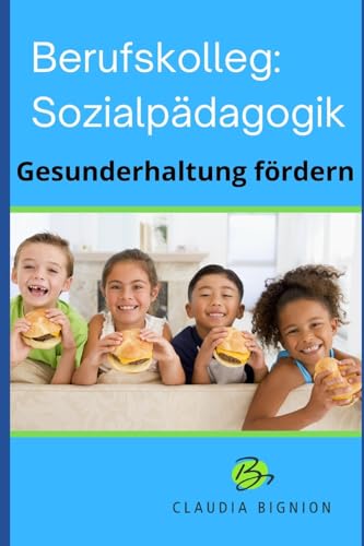 Berufskolleg: Sozialpädagogik, Gesundheit fördern