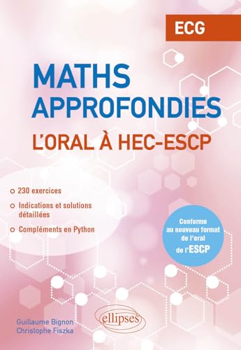 Mathématiques approfondies - L’oral à HEC et ESCP - ECG: Conforme au nouveau format de l’oral de l’ESCP Mathématiques approfondies - L’oral à HEC et ESCP - ECG: Conforme au nouveau format de l’oral de l’ESCP von Ellipses