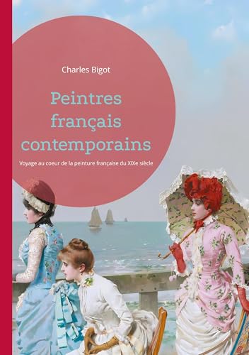 Peintres français contemporains: Voyage au coeur de la peinture française du XIXe siècle von BoD – Books on Demand – Frankreich