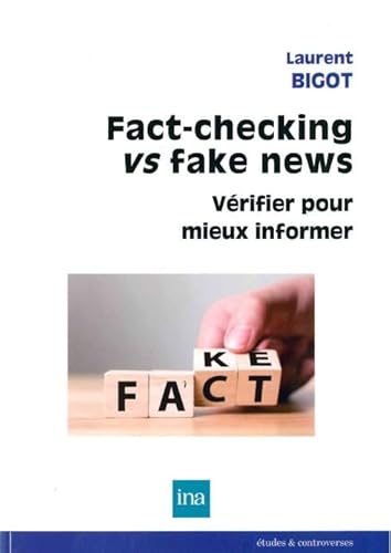 Fact-Checking vs Fake News: Vérifier pour mieux informer von INA