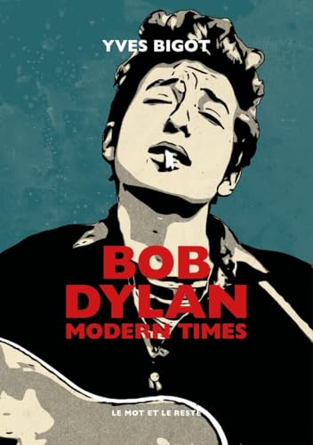 Bob Dylan - Modern Times Bob Dylan - Modern Times von MOT ET LE RESTE