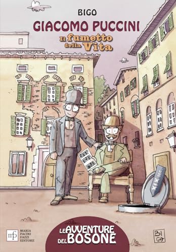 Giacomo Puccini. Il fumetto della vita von Maria Pacini Fazzi Editore