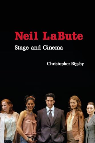 Neil LaBute: Stage and Cinema (Cambridge Studies in Modern Theatre) von Cambridge University Press