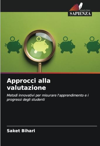 Approcci alla valutazione: Metodi innovativi per misurare l'apprendimento e i progressi degli studenti von Edizioni Sapienza