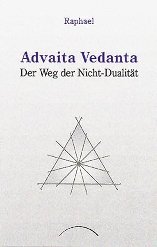Advaita Vedanta - der Weg der Nicht-Dualität von Kamphausen Media GmbH