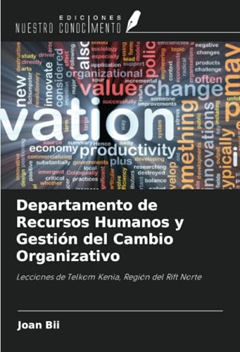 Departamento de Recursos Humanos y Gestión del Cambio Organizativo: Lecciones de Telkom Kenia, Región del Rift Norte von Ediciones Nuestro Conocimiento