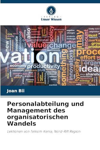 Personalabteilung und Management des organisatorischen Wandels: Lektionen von Telkom Kenia, Nord-Rift Region von Verlag Unser Wissen