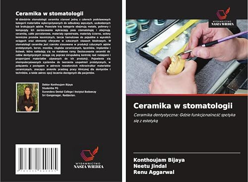 Ceramika w stomatologii: Ceramika dentystyczna: Gdzie funkcjonalno¿¿ spotyka si¿ z estetyk¿ von Wydawnictwo Nasza Wiedza