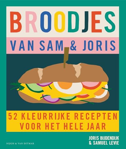 Broodjes van Sam & Joris: 52 kleurrijke recepten voor het hele jaar Broodjes van Sam & Joris: 52 kleurrijke recepten voor het hele jaar von Nijgh & Van Ditmar