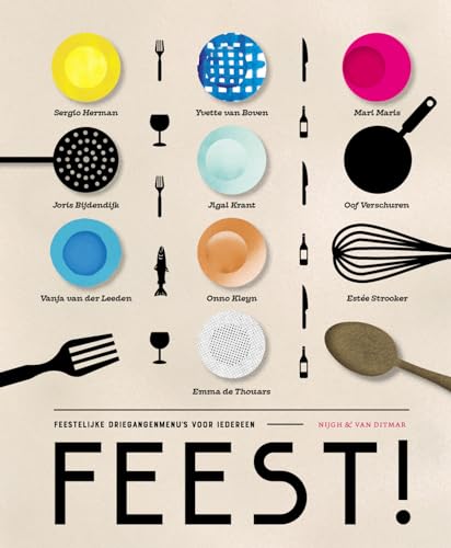 Feest!: feestelijke driegangenmenu's voor iedereen Feest!: feestelijke driegangenmenu's voor iedereen von Nijgh & Van Ditmar