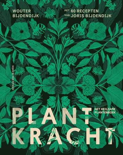 Plantkracht: het heilzame plantenboek : met 60 recepten van Joris Bijdendijk (Nijgh Atelier) von Nijgh & Van Ditmar