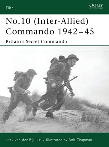 No.10 Inter-Allied Commando 1940-45: Britain's Secret Commando (Elite)