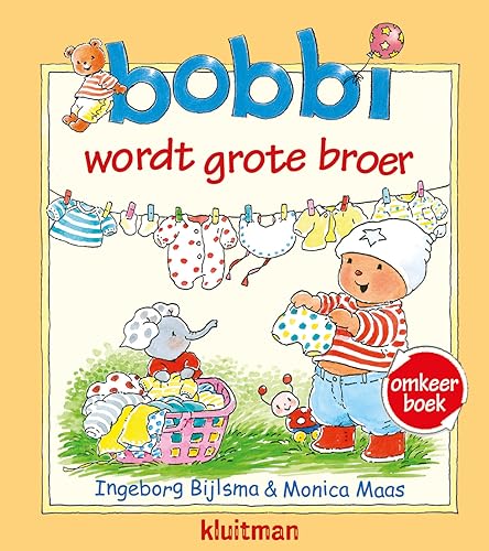 Bobbi wordt grote broer ; Bobbi en de baby von Kluitman