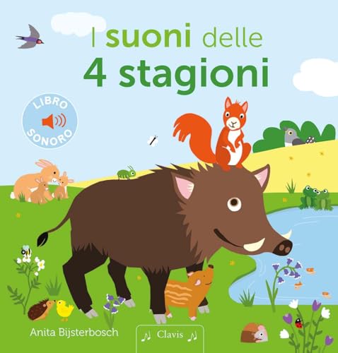 I suoni delle 4 stagioni. Ediz. a colori (Prima infanzia) von Clavis