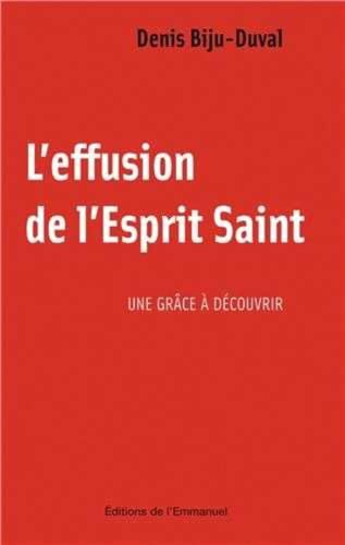 L'effusion de l'Esprit Saint : Une grâce à découvrir: Une grâce à décourvrir von EMMANUEL