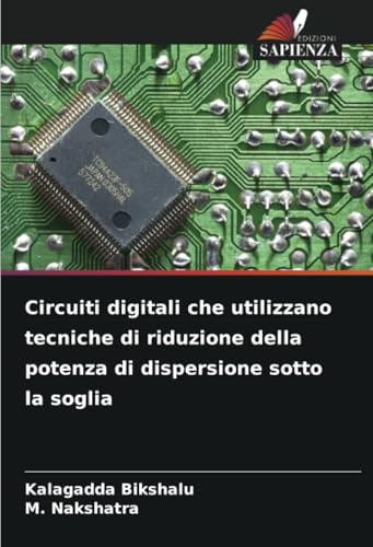 Circuiti digitali che utilizzano tecniche di riduzione della potenza di dispersione sotto la soglia von Edizioni Sapienza