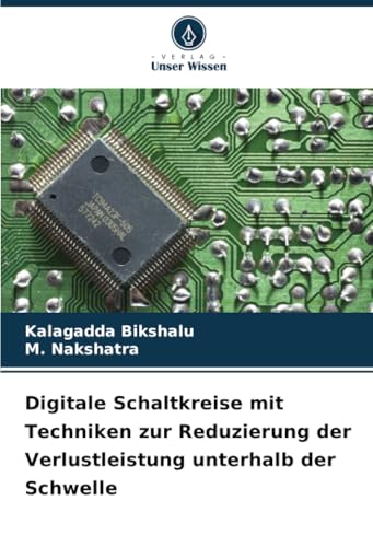 Digitale Schaltkreise mit Techniken zur Reduzierung der Verlustleistung unterhalb der Schwelle von Verlag Unser Wissen