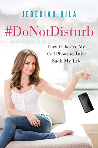 #DoNotDisturb: How I Ghosted My Cell Phone to Take Back My Life von Harper