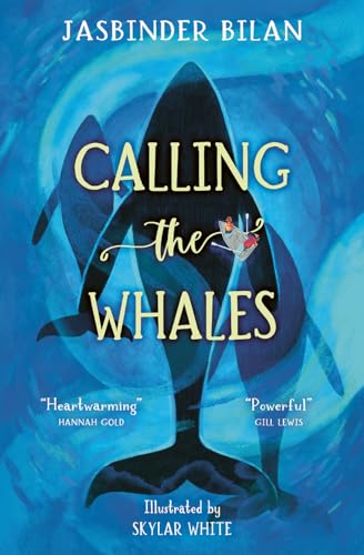 Calling the Whales: When a majestic whale is stranded near their Scottish hometown, Tulsi and Satchen must summon all their courage to save it in this thrilling adventure from Jasbinder Bilan. von Barrington Stoke