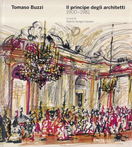 Tomaso Buzzi. Il principe degli architetti (1900-1981). Ediz. illustrata (Architetti moderni)